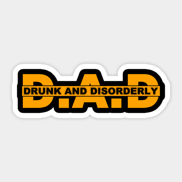 Dad Drunk And Disorderly Sticker by AceofDash